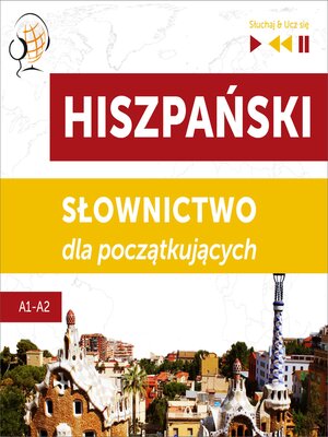 cover image of Hiszpański. Słownictwo dla początkujących – Słuchaj & Ucz się (Poziom A1 – A2)